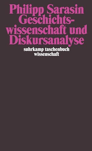 Geschichtswissenschaft und Diskursanalyse (suhrkamp taschenbuch wissenschaft) von Suhrkamp Verlag AG